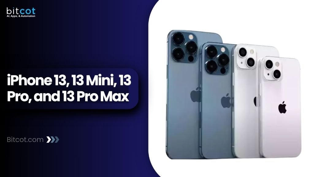 iPhone 13, 13 Mini, 13 Pro, and 13 Pro Max